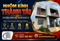 Thi Công Nhôm Kính Giá Rẻ Quận 12